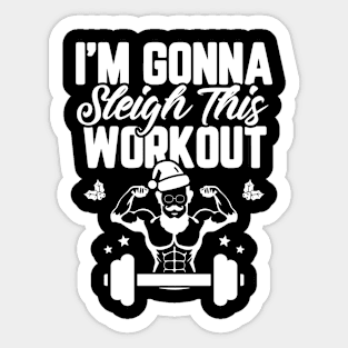 I'm Gonna Sleigh This Workout Funny Christmas Gym Sticker